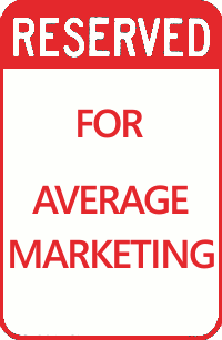 Average Marketing is Failure